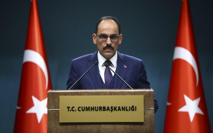 İbrahim Kalın: ''Azərbaycan Qarabağ məsələsində beynəlxalq hüquqa uyğun hərəkət edib''