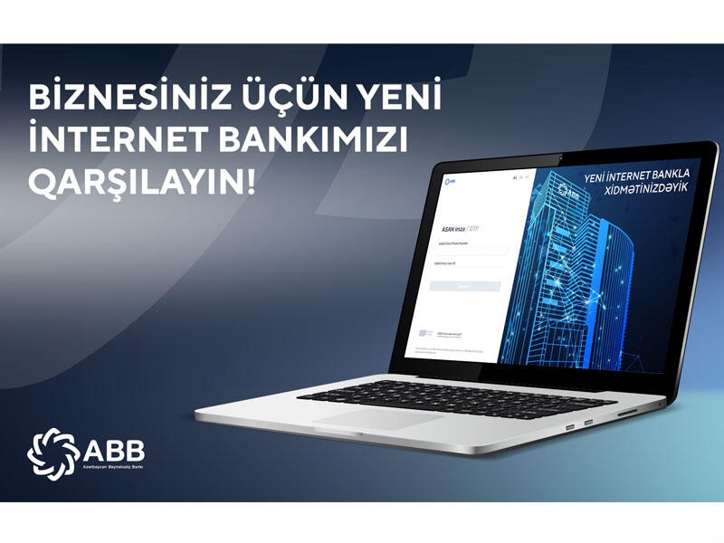 ABB bizneslər üçün tam yeni İnternet Bank xidmətini təqdim etdi