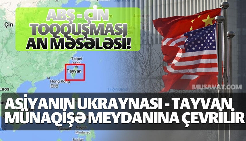 ABŞ - Çin toqquşması an məsələsi - Asiyanın Ukraynası - Tayvan...