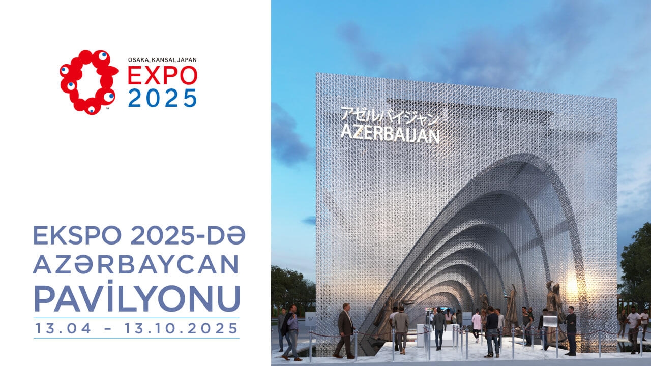 “Ekspo 2025”də Azərbaycan milli pavilyonunun açılışı olacaq