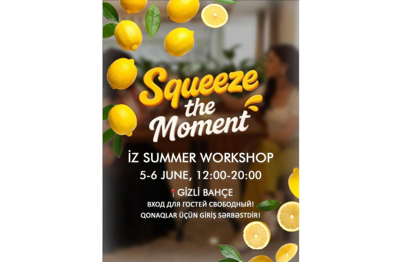 İZ Community tərəfindən təşkil olunan ''Squeeze the Moment'' adlı 10-cu yubiley yarmarka-vorkşopu baş tutacaq