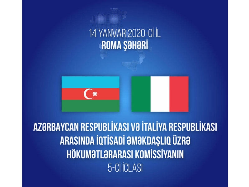 Azərbaycan və İtaliya arasında iqtisadi əməkdaşlıq üzrə Hökumətlərarası Komissiyanın iclası keçiriləcək