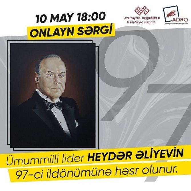 Ulu öndər Heydər Əliyevin anadan olmasının 97-ci ildönümünə həsr olunmuş onlayn sərgi açılacaq