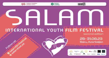 “Salam” Beynəlxalq Yeniyetmə Film Festivalının ikinci buraxılışı avqustun sonlarına planlaşdırılır