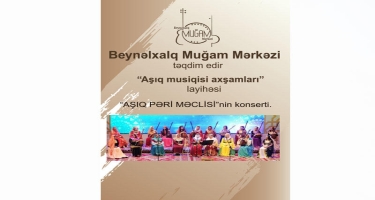 Beynəlxalq Muğam Mərkəzinin “Aşıq musiqisi axşamları” layihəsi davam edir