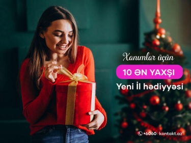 Xanımlar üçün 10 ən yaxşı Yeni il hədiyyəsi