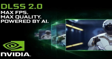 Nvidia, DLSS 2.0 texnologiyasını təqdim etdi: Oyunlarda performans artacaq