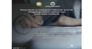 Azərbaycan Hökuməti və Dünya Bankı arasında “Məşğulluğa Dəstək Layihəsi” üzrə kredit sazişi imzalanıb