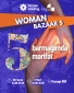 PAŞA Holding-in dəstəyi ilə “Woman Bazaar - Dayanıqlı İnkişaf Proqramı 5” Festival Günləri Başlayır!
