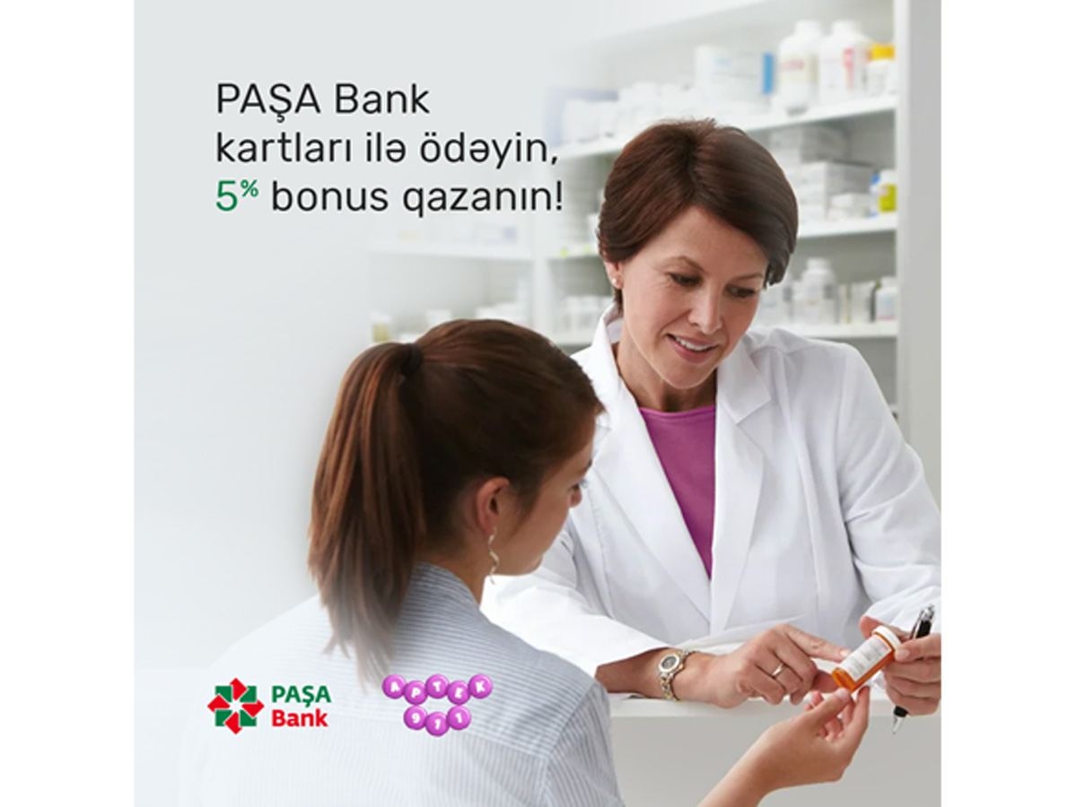 «Aptek 911»-dən PAŞA Bank kart sahibləri üçün 5% endirim