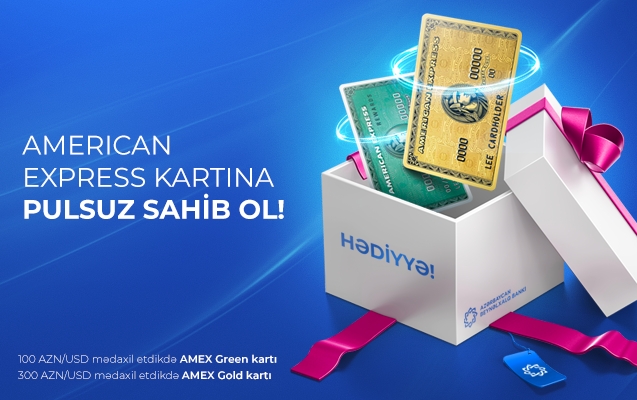 AmEx ödəniş kartı əldə etmək üçün əla fürsət!