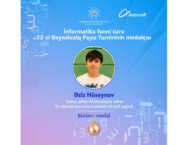 Gəncə məktəblisi İnformatika fənni üzrə beynəlxalq yarışmada bürünc medal qazandı!