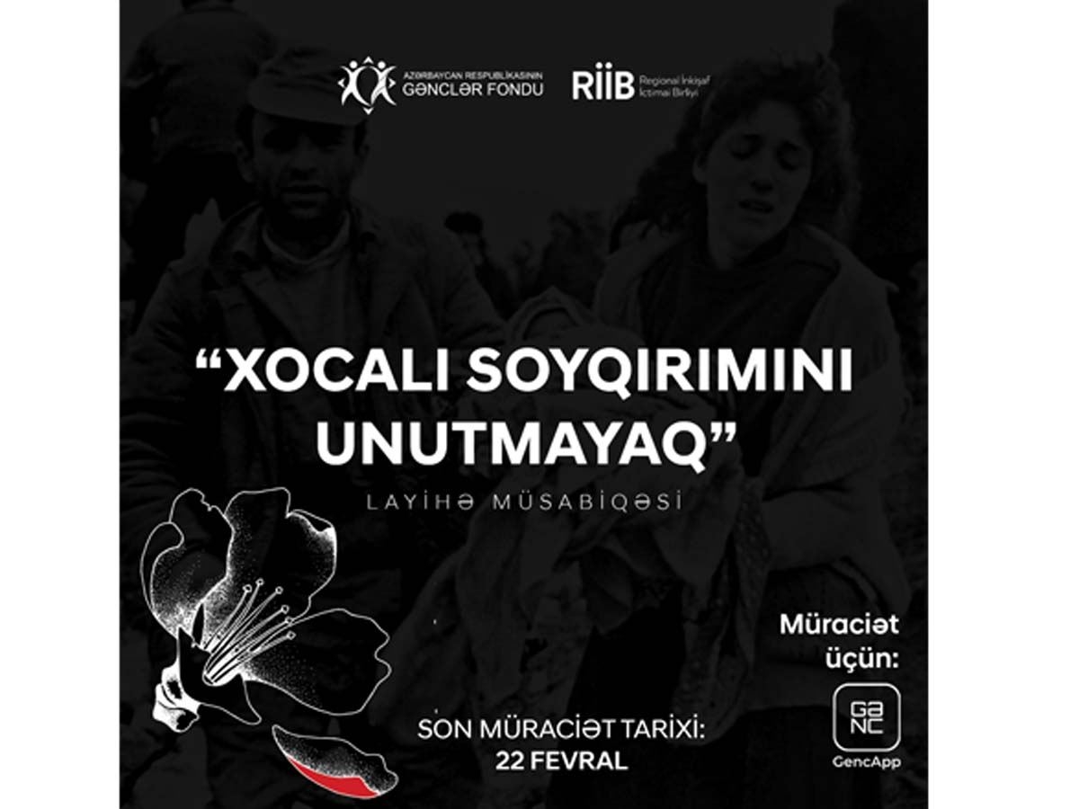 Xocalı soyqırımı mövzusuna həsr edilmiş “Xocalı soyqırımını unutmayaq” sosial layihələr müsabiqəsi keçirilir