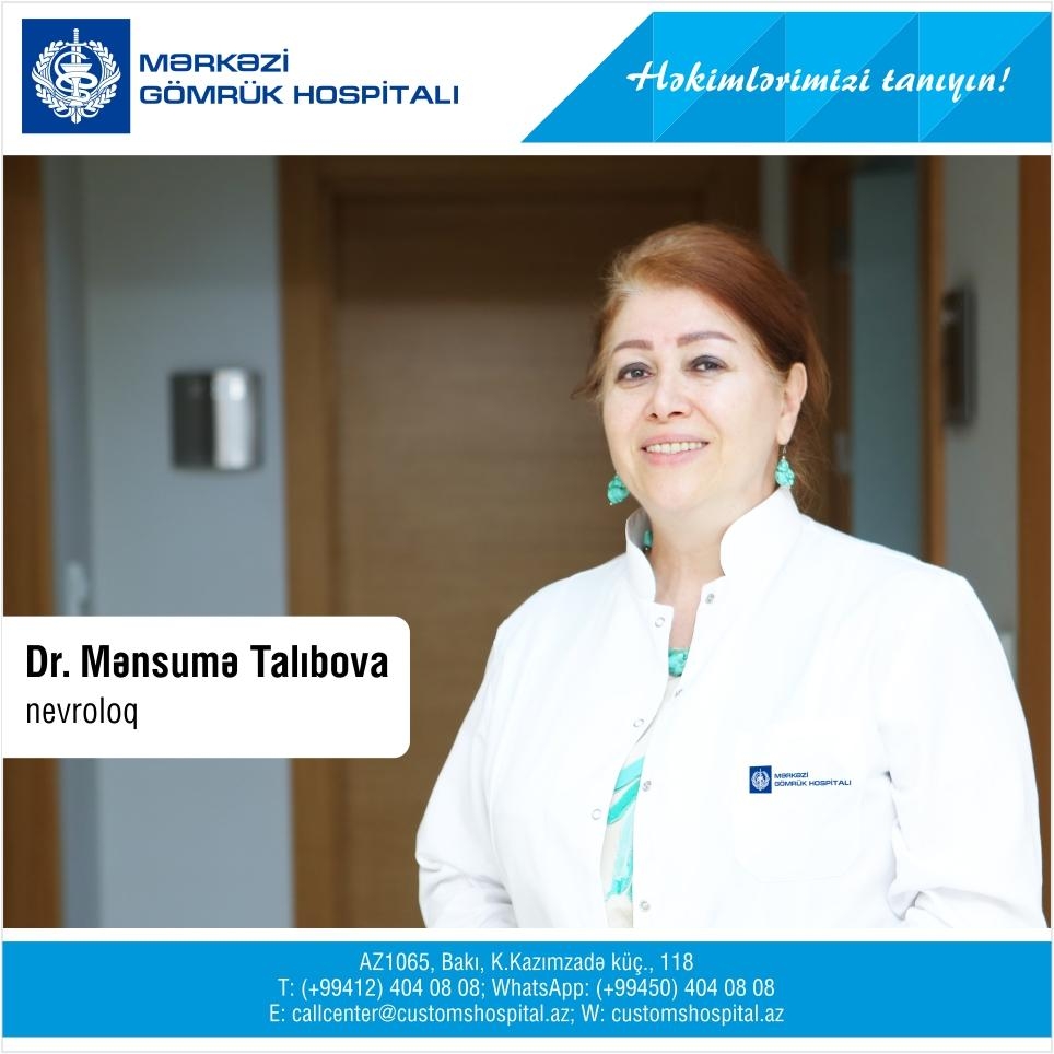 “Həkimlərimizi tanıyın!” - Mərkəzi Gömrük Hospitalının həkim-nevroloq və EEQ mütəxəssisi Dr.Mənsumə Talıbova