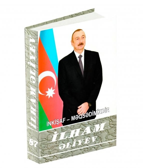 “İlham Əliyev. İnkişaf - məqsədimizdir” çoxcildliyinin 87-ci kitabı çapdan çıxıb