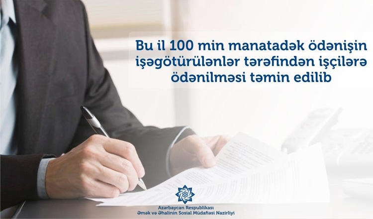 100 min manatadək gecikdirilmiş sosial xarakterli ödənişlərin işəgötürənlər tərəfindən işçilərə ödənilməsini təmin edilib