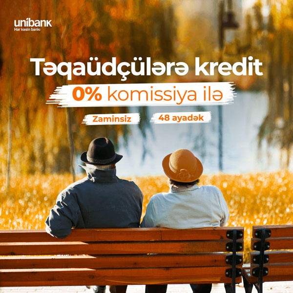 ''Unibank'' təqaüdçülər üçün krediti 0% komissiyalı etdi