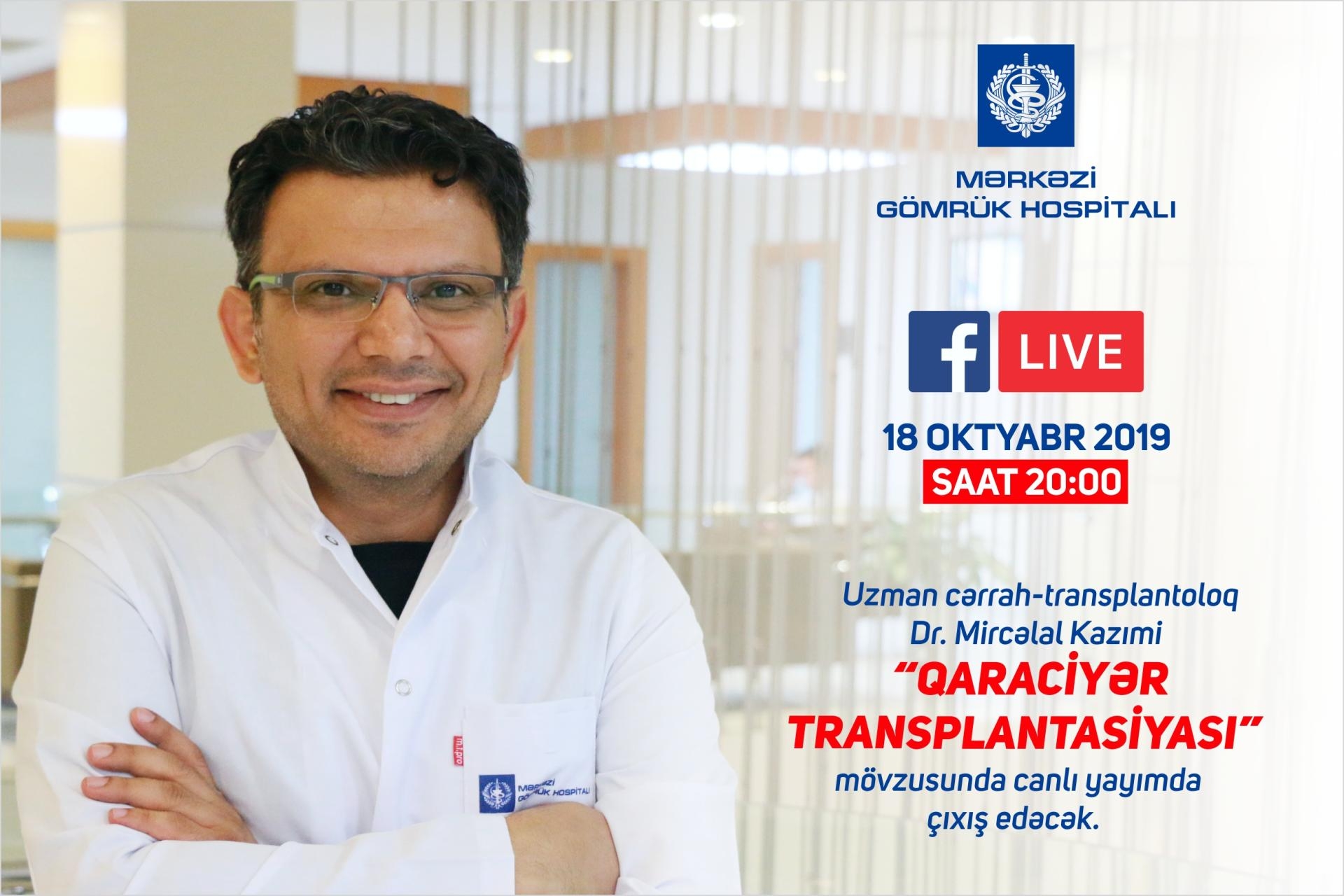 Cərrah-transplantoloq Mircəlal Kazımi növbəti canlı yayımda “Qaraciyər Transplantasiyası” mövzusunda çıxış edəcək