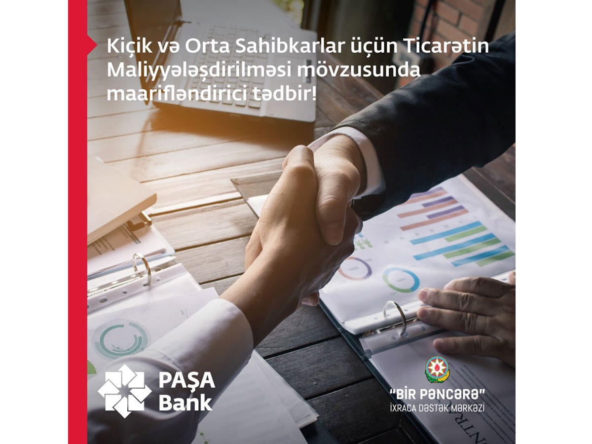 PAŞA Bank ''Ticarətin maliyyələşdirilməsi'' mövzusunda maarifləndirici tədbir təşkil edəcək