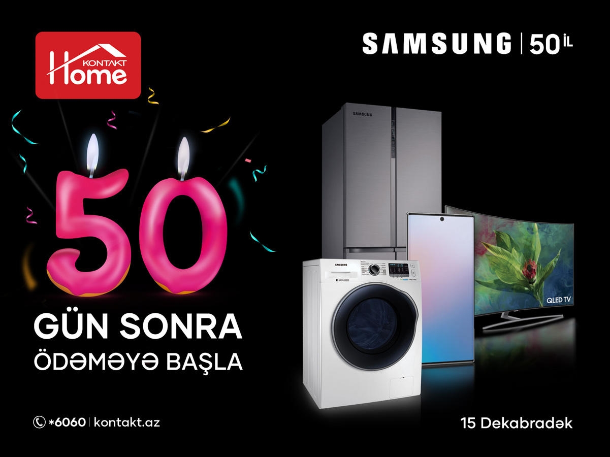 Samsung 50 illik yubileyini Kontakt Home-da qeyd edir – Eksklüziv təkliflər (FOTO)