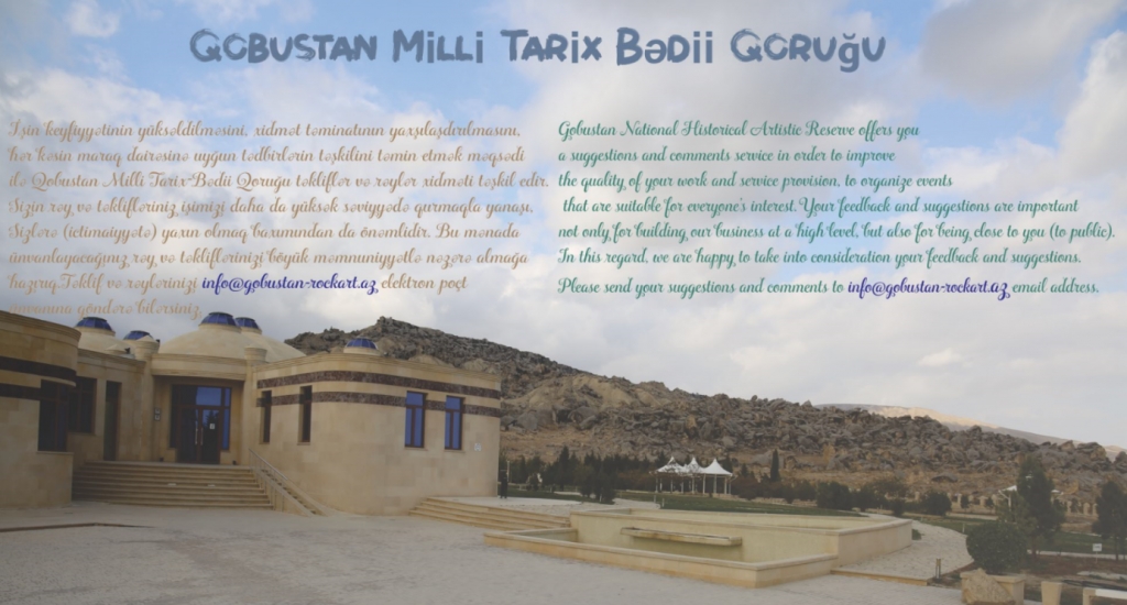 Qobustan Milli Tarix-Bədii Qoruğuna təklif və rəylərinizi ünvanlayın