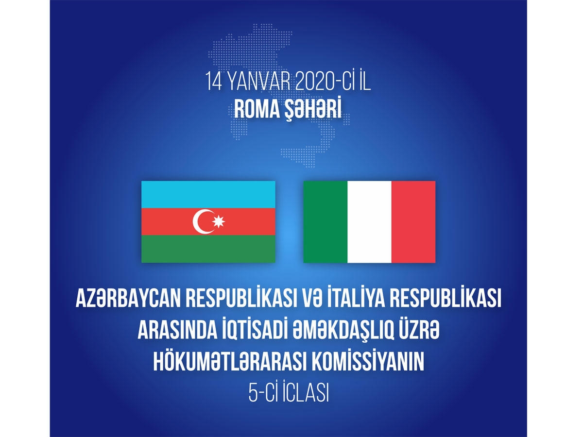 Azərbaycan və İtaliya arasında iqtisadi əməkdaşlıq üzrə Hökumətlərarası Komissiyanın iclası keçiriləcək