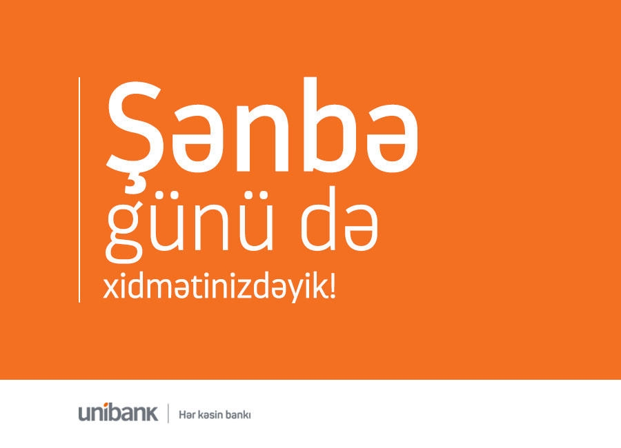 Şənbə günləri Unibank-ın hansı filiallarına müraciət edə bilərsiniz