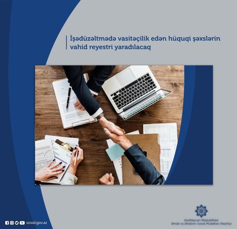 İşədüzəltmədə vasitəçilik edən hüquqi şəxslərin vahid reyestri yaradılacaq