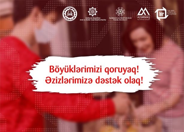 “Böyüklərimizi qoruyaq!” sosial aksiyasına başlanır