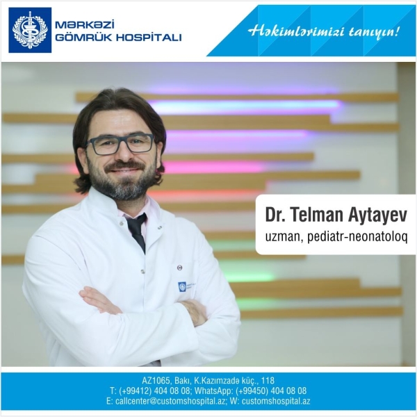“Həkimlərimizi tanıyın!”:  Pediatr-neonatoloq-reanimatoloq, şöbə rəisi Dr. Telman Aytayev