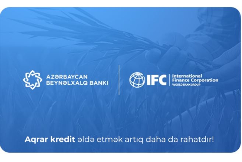 Aqrar kreditlərin verilməsi imkanlarının genişləndirilməsi məqsədilə Beynəlxalq Bank IFC ilə yeni saziş imzalayıb