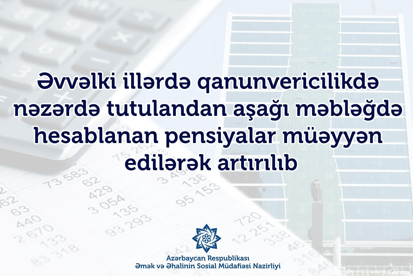 Əvvəlki illərdə aşağı məbləğdə hesablanan pensiyalar artırılıb