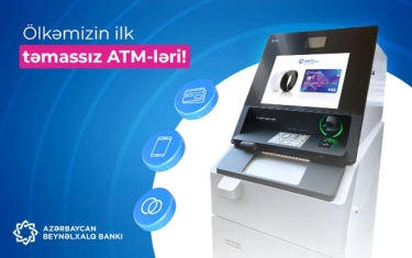 Azərbaycan Beynəlxalq Bankı ölkədə təmassız əməliyyatları dəstəkləyən ilk ATM-ləri quraşdırdı