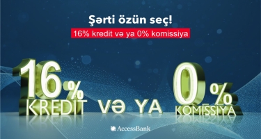 “AccessBank”da kredit şərtini özün seç!