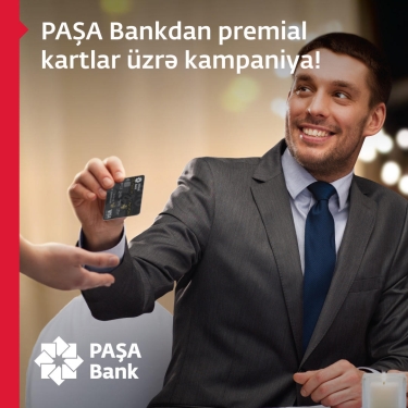 PAŞA Bank-dan premial kartlar üzrə kampaniya!