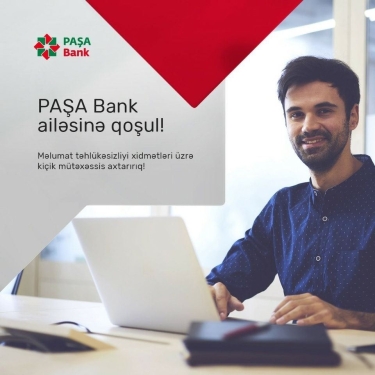 PAŞA Bank ailəsinə qoşul!