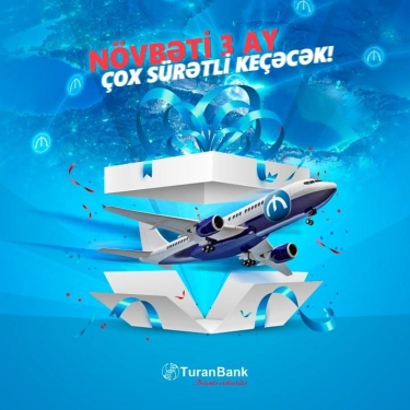 TuranBank-la bu yay çox sürətli keçəcək!