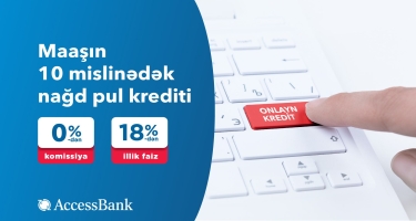 “AccesssBank”dan maaşın 10 mislinədək kredit