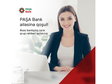 PAŞA Bank ailəsinə qoşul!