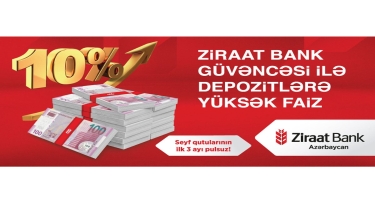 “Ziraat Bank Azərbaycan” ASC yüksək faizli depozit kampaniyasına start verdi