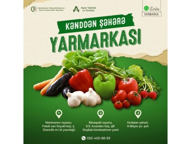 “Kənddən Şəhərə” yarmarkaları yenidən təşkil olunacaq