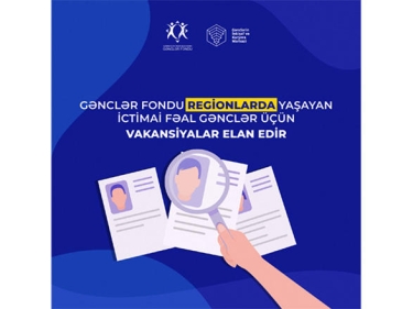 Regionlarda yaşayan ictimai fəal gənclər üçün vakansiyalar elan edilir