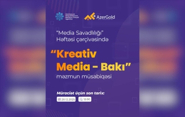 “MEDİA Savadlılığı” Həftəsi çərçivəsində növbəti dəfə “Kreativ Media - Bakı” adlı məzmun müsabiqəsi elan edilir