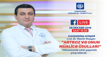 Mərkəzi Gömrük Hospitalının travmatoloqu  Ramin Rzayev canlı yayımda çıxış edəcək