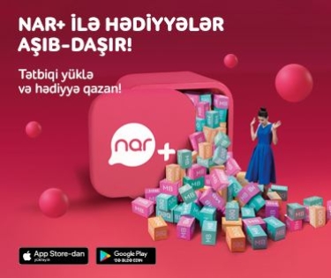 “Nar+” tətbiqini yüklə və hədiyyə qazan!