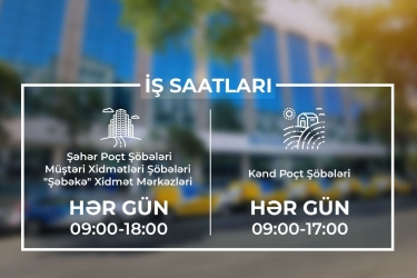 Poçt şöbələrinin iş vaxtı uzadıldı