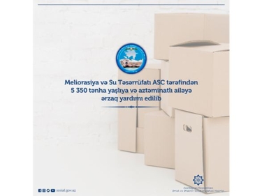 Meliorasiya və Su Təsərrüfatı ASC tərəfindən 5 350 tənha yaşlıya və aztəminatlı ailəyə ərzaq yardımı edilib