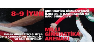 Bakıda akrobatika və idman gimnastikası üzrə Azərbaycan birinciliyi və Bakı çempionatı başlayıb