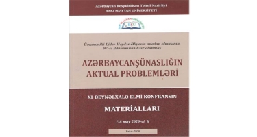 “Azərbaycanşünaslığın aktual problemləri” mövzusunda XI beynəlxalq elmi konfransın materialları çap olunub