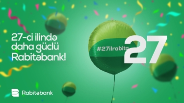 Fəaliyyətinin 27-ci ilində hər zamankından daha güclü Rabitəbank